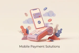 Mobile Payment Solutions
